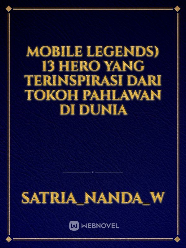 Mobile Legends) 13 Hero yang Terinspirasi dari Tokoh Pahlawan di Dunia Book