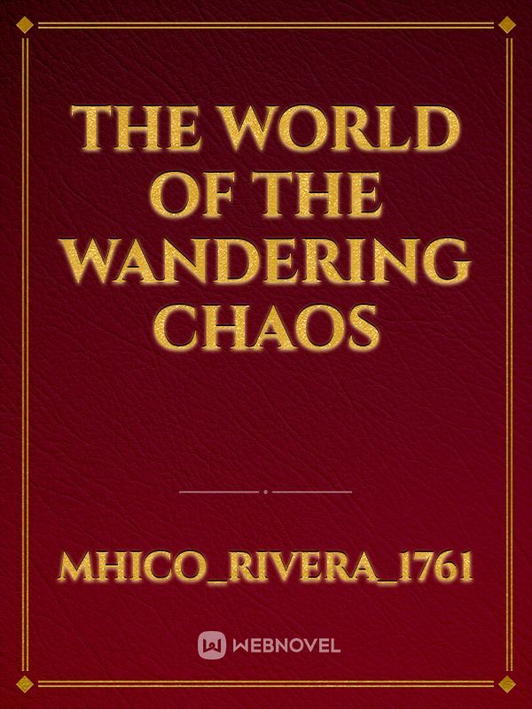The world of the wandering chaos
