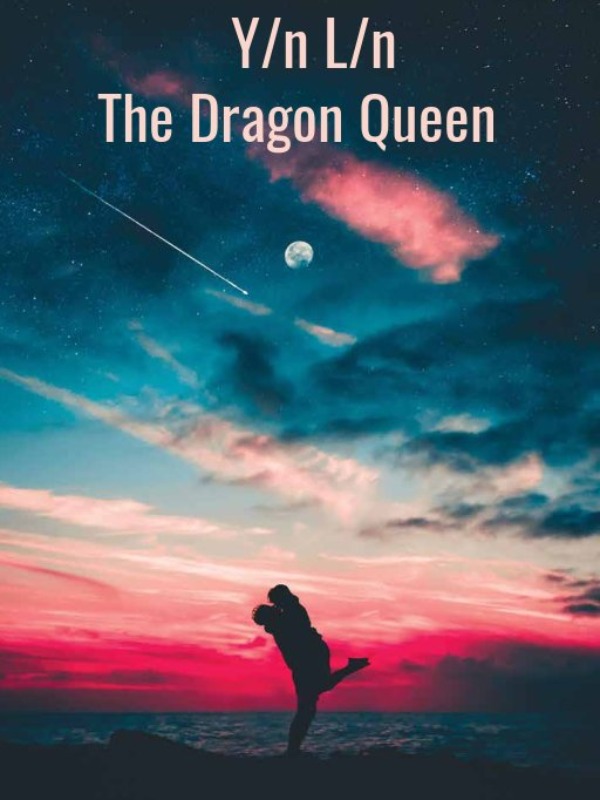 Y/n L/n, The Dragon Queen || Fairy Tail x Reader