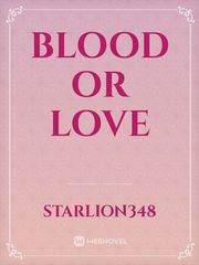 BLOOD OR LOVE Book