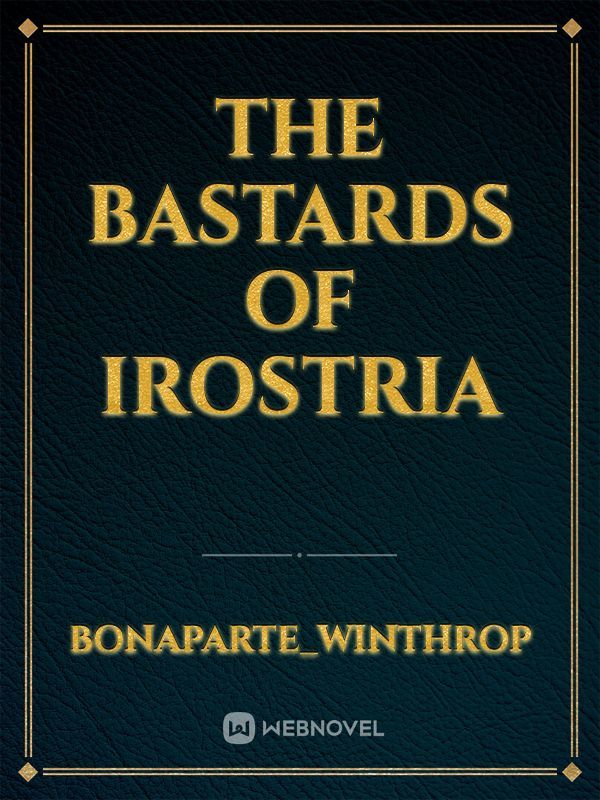 The Bastards of Irostria