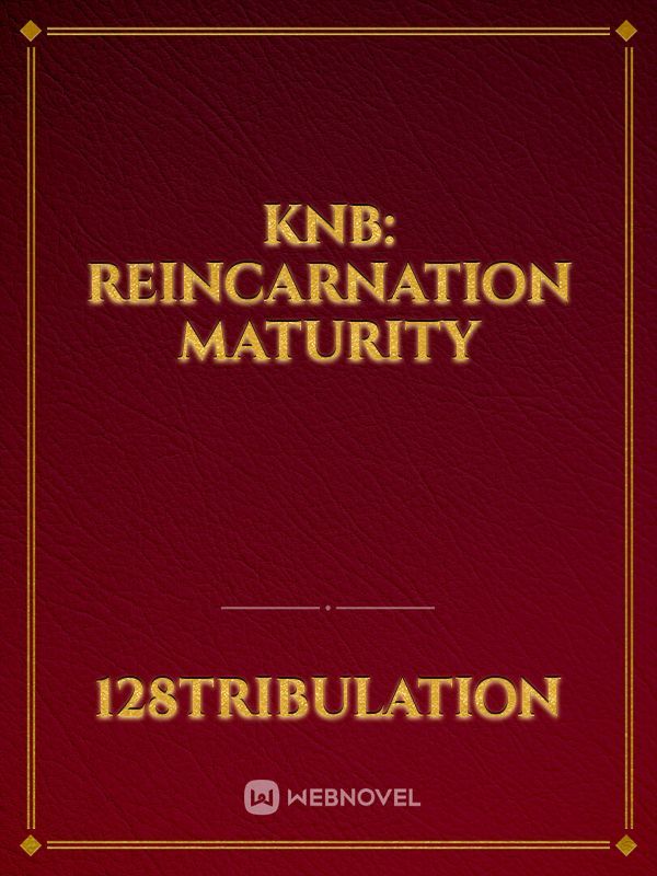 Knb: Reincarnation Maturity