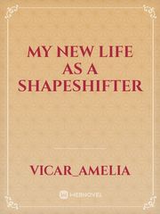 My new life as a shapeshifter Book