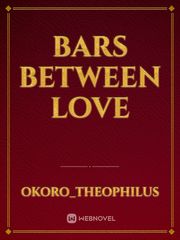 BARS BETWEEN LOVE Book