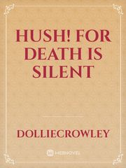Hush! For Death is Silent Book