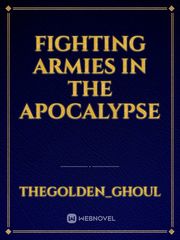 Fighting Armies In The Apocalypse Book