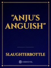 "Anju's Anguish" Book