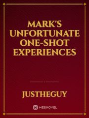 Mark's Unfortunate One-Shot Experiences Book