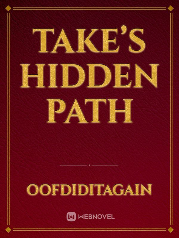 Take’s Hidden Path