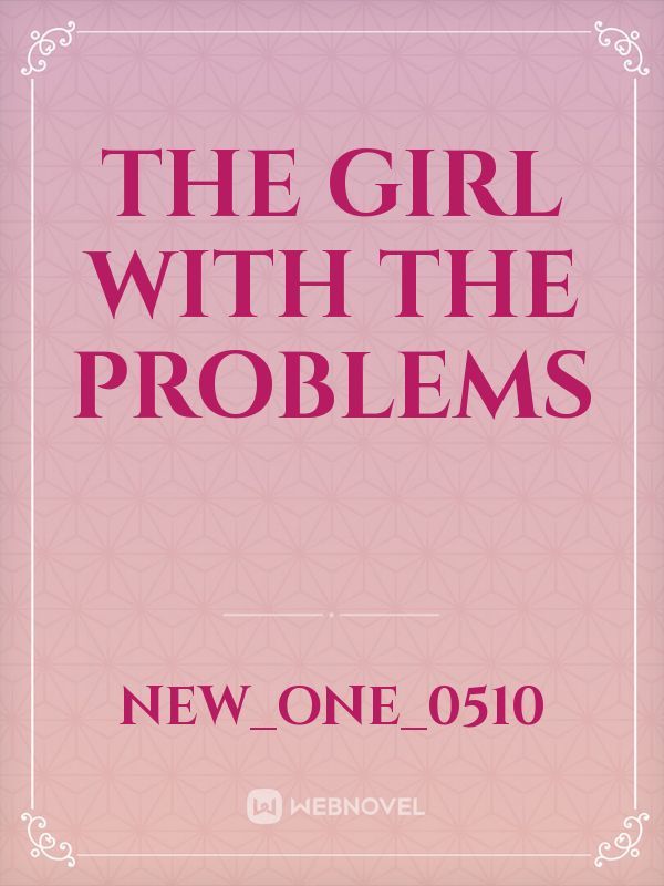 the girl with the  problems