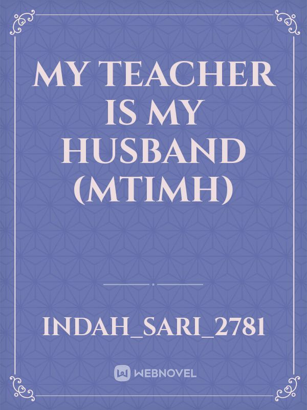 My Teacher is My Husband (MTiMH) Book