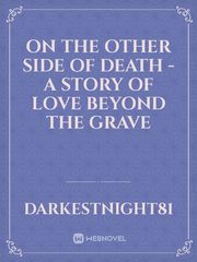On the other side of death - A story of love beyond the grave Book