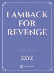 I amback for revenge Book