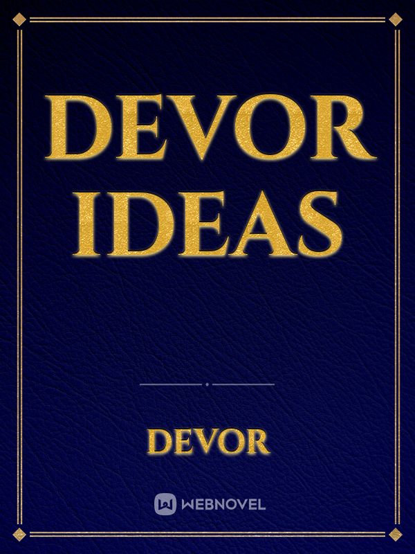 Devor ideas