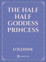 The Half Half goddess Princess Book