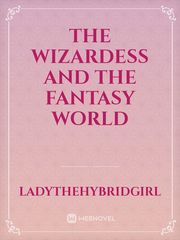 The Wizardess and The Fantasy World Book