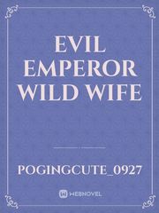 Evil emperor wild wife Book