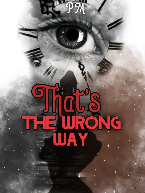 That's The Wrong Way