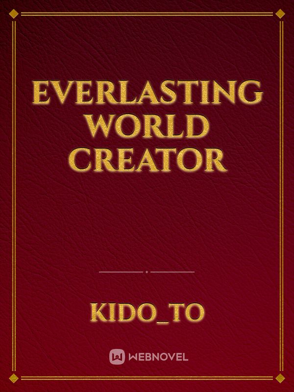 Everlasting World Creator