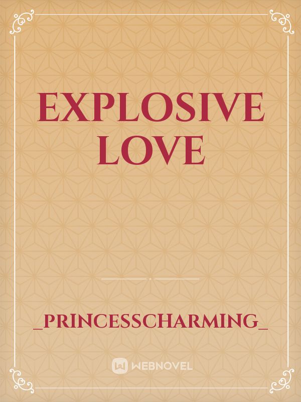 Explosive love