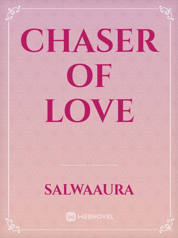 Chaser Of Love