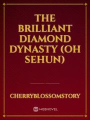 THE BRILLIANT DIAMOND DYNASTY (OH SEHUN) Book