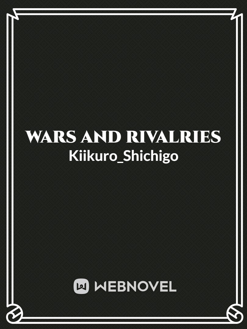 Wars and Rivalries