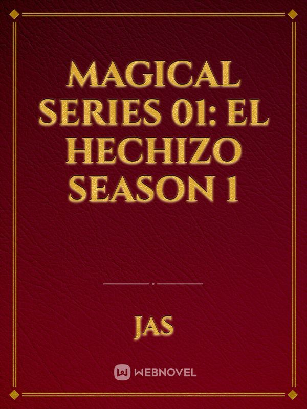 Magical Series 01: El Hechizo Season 1