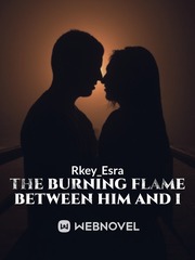 The burning flame between him and I Book