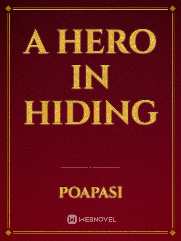 A Hero in Hiding Fanfic Read Free - Webnovel