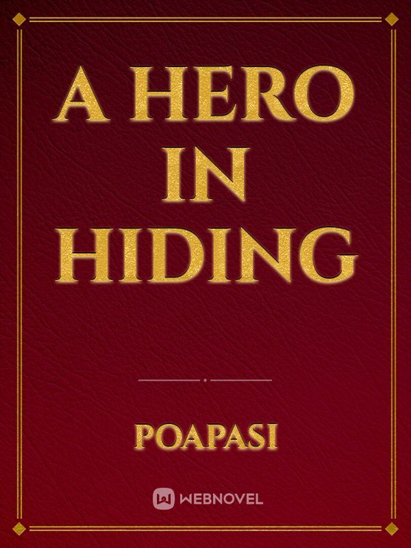 A Hero in Hiding