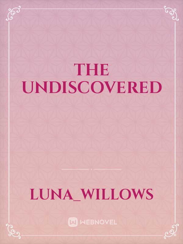 The undiscovered