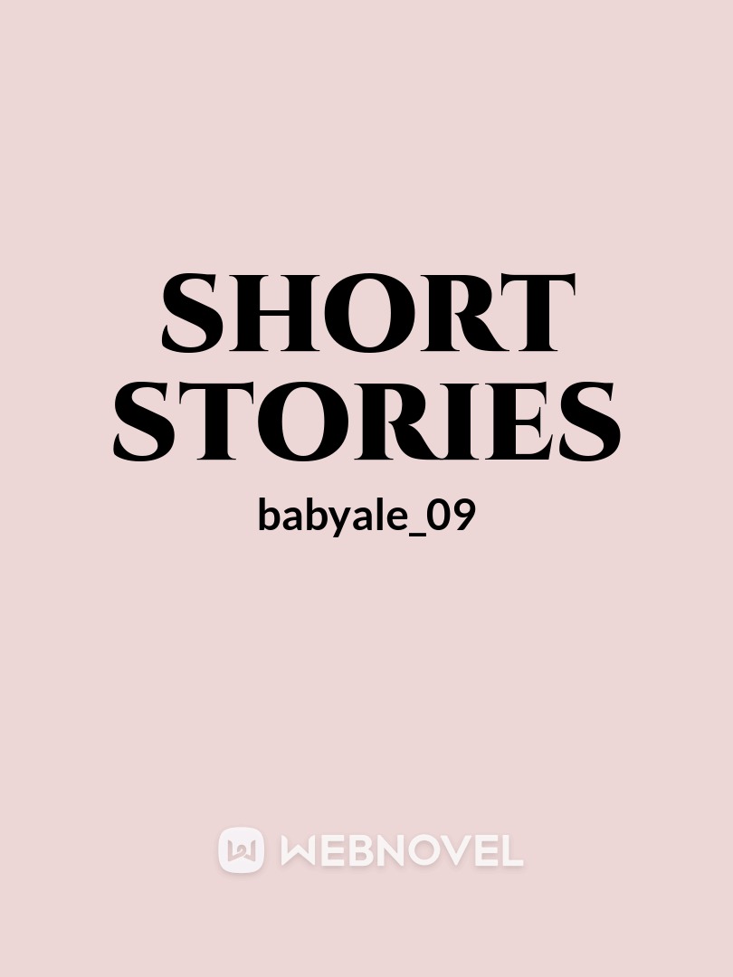 Read Short Stories Babyale 09 WebNovel