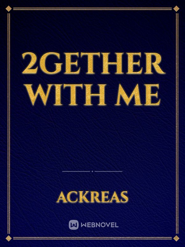 2gether with me