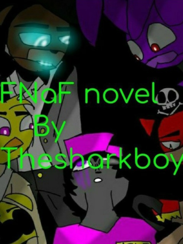 FNaF novel By Thesharkboy Book