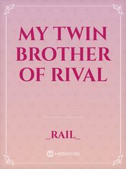 My twin brother of rival Book