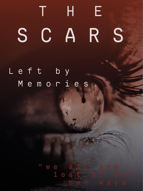 The Scars Left By MEMORIES
