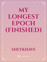 My longest epoch (finished) Book