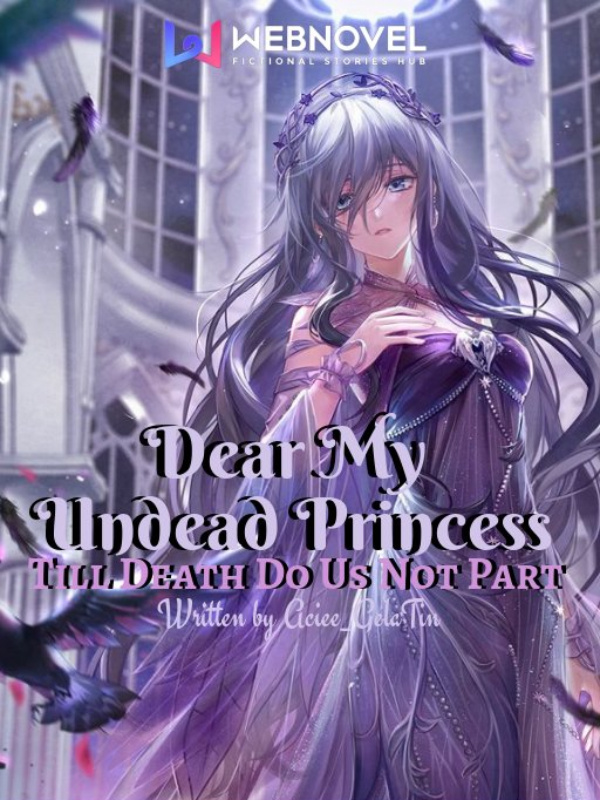 Dear My Undead Princess: Till Death Do Us (Not) Part
