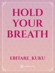 Hold Your Breath Book