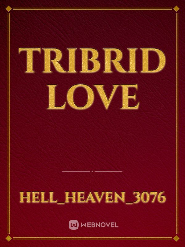 Tribrid Love