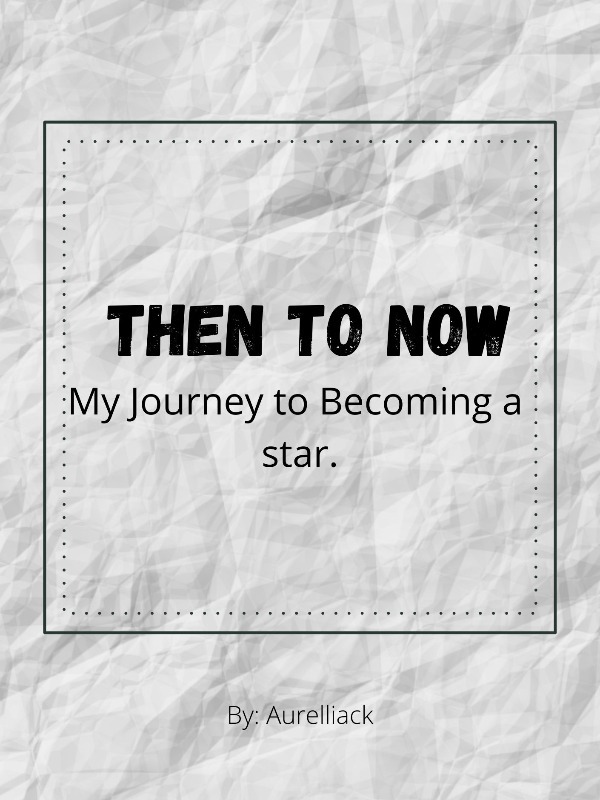 Then to Now, My Journey to Becoming a Star Book