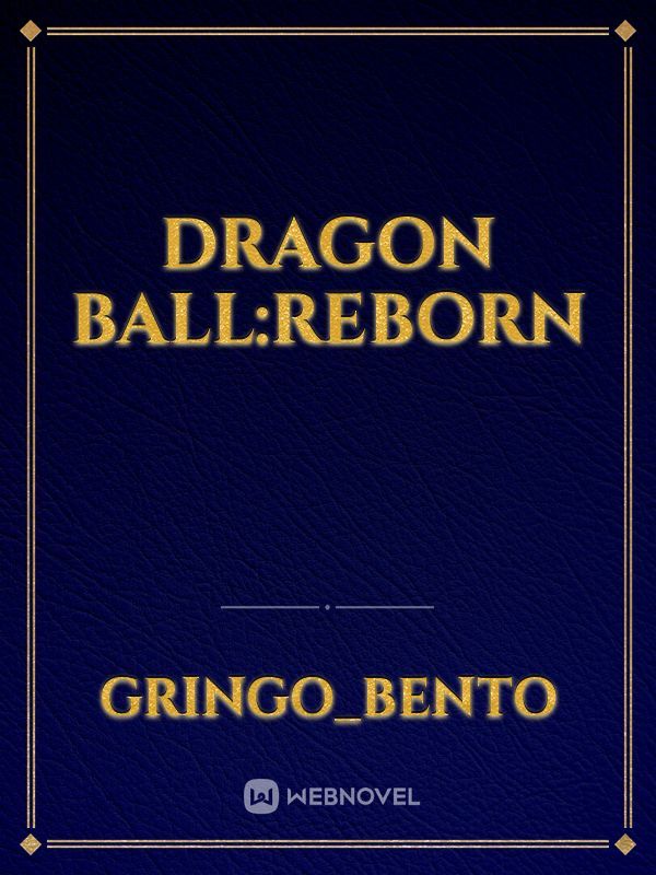 Dragon ball:reborn