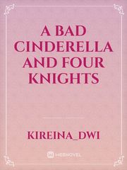 A Bad Cinderella and Four Knights Book