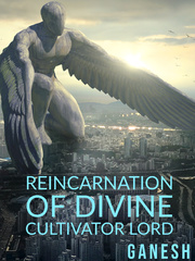 Reincarnation of the Divine Cultivator Lord: Journey from Mortal Book