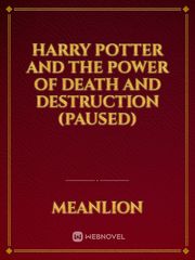 Harry Potter and the Power of Death and Destruction (Paused) Book