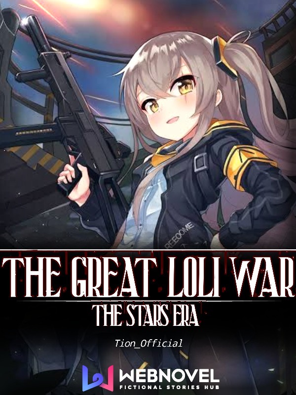 The Great Loli War: The Stars Era (Dropped, For New Story, In Tags)