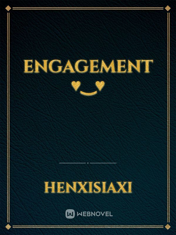Engagement ♥‿♥