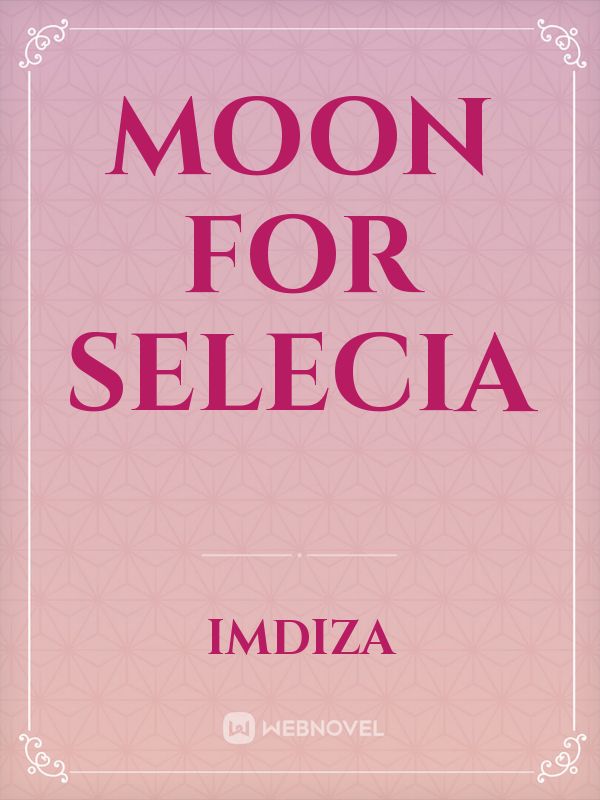 Moon For Selecia