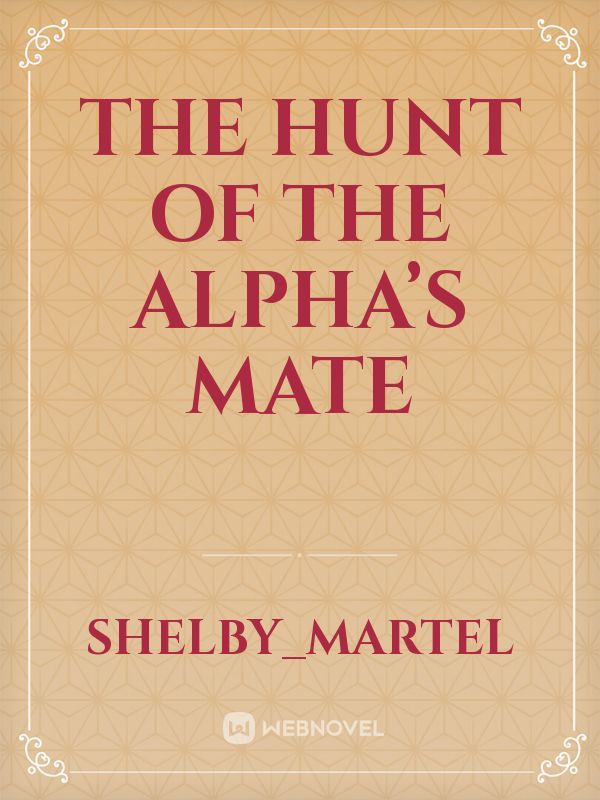 The Hunt of The Alpha’s Mate Book